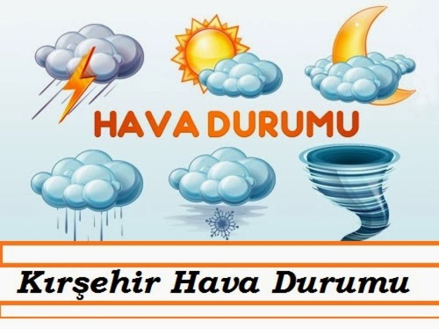 Kırşehir'de Soğuk Hava Dalgası Geliyor: Sonbaharın Son Sıcak Günlerini Yaşarken Dikkat!