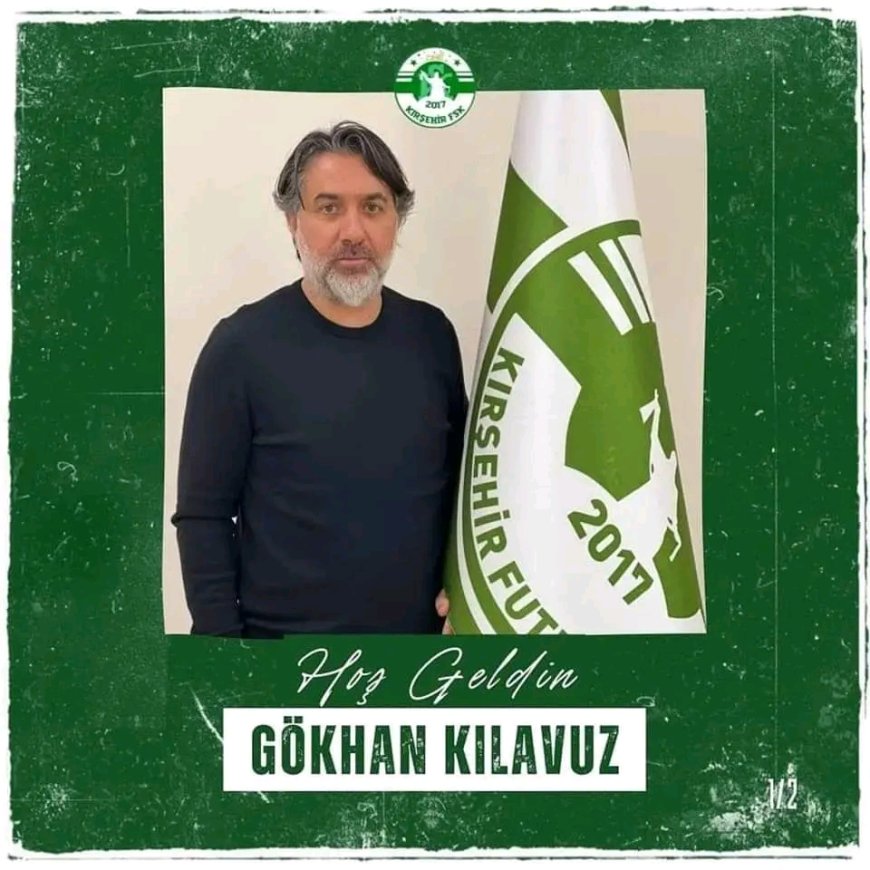 Kırşehir FSK’nın Yeni Teknik Direktörü Gökhan Kılavuz Oldu!
