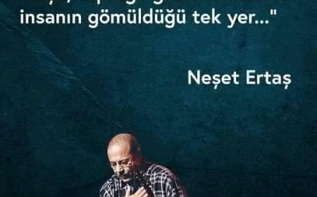 "Neşet Ertaş'tan Derin Bir Anlam: 'Burası, Taşa ve Toprağa Gerek Kalmadan İnsanın Gömüldüğü Tek Yer...'"