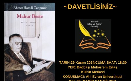 "Kırşehir Kitap ve Kültür Derneği'nden Tanpınar’ın Mahur Beste Eseri Üzerine Tahlil Buluşması"