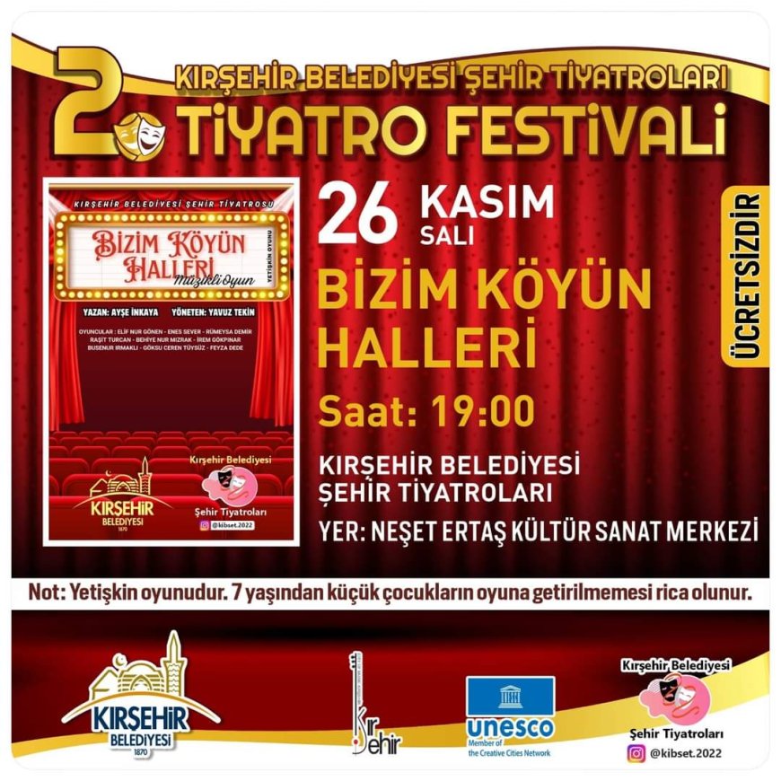 "Kırşehir Belediyesi Şehir Tiyatroları,2.Tiyatro Festivali Kapsamında 'Bizim Köyün Halleri' Oyununu Sahneleyecek."●Tüm Halkımız Davetlidir.