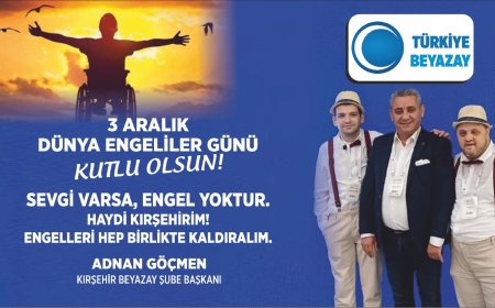 Kırşehir Beyazay Şube Başkanı Adnan Göçmen:"Sevgi Varsa, Engel Yoktur" - 3 Aralık Dünya Engelliler Günü'nde Kırşehir'e Dayanışma Çağrısı