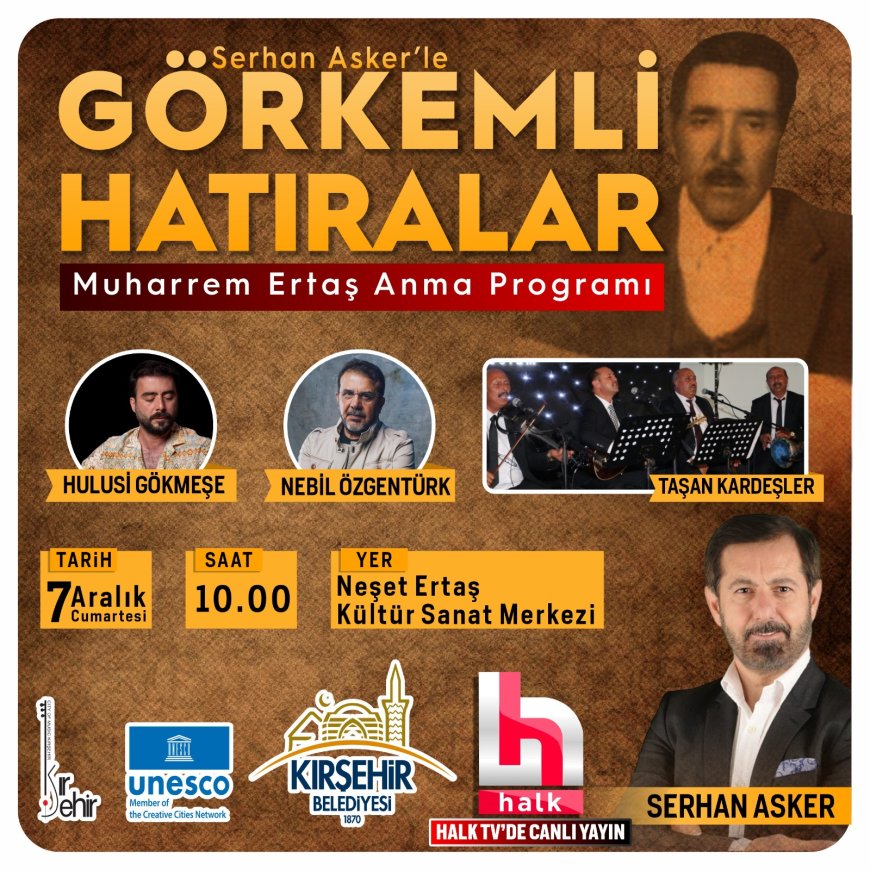 "Kırşehir Belediyesi Davet Ediyor.Muharrem Ertaş Anma Programı Kırşehir'de 'Görkemli Hatıralar'la Yaşatılacak"