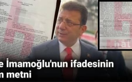 Ekrem İmamoğlu'nun iki soruşturmaya ilişkin ifadesinin tam metni