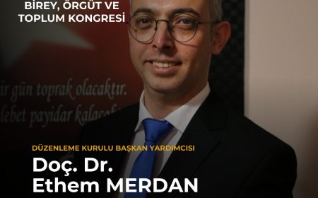 Kırşehir Ahi Evran Üniversitesi Öğretim Üyesi Doç. Dr. Ethem Merdan'ın düzenleme kurulunda yer aldığı,‘Birey, Örgüt ve Toplum Kongresi 2025’te Akademisyenleri Bir Araya Getirecek.