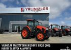 YALINIZLAR TRAKTÖR’DEN KIRŞEHİR’E GÜÇLÜ ÇIKIŞ:KUBOTA' DA BÜYÜK KAMPANYA                    