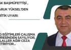 SGK BAŞMÜFETTİŞİ FARUK YÜKSEL'DEN İŞVERENLERE KRİTİK UYARI