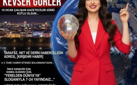 KIRŞEHİR BASININDA DEV VİZYON:BİZİM İÇİN HER GÜN 10 OCAK "
